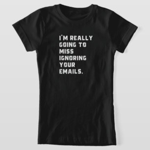 Camiseta vou sentir falta de ignorar seus emails.