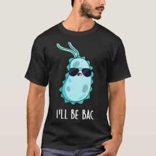 Camiseta Vou Ser Bactérias Bacterianas De Biologia Cuta 1