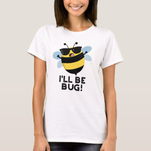 Camiseta Vou Ser Um Filme Engraçado De Inseto.