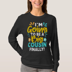 Camiseta Vou ser um primo grande, finalmente