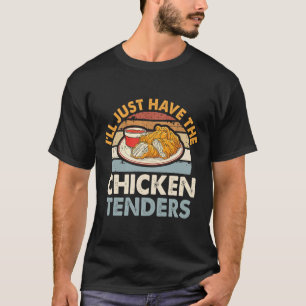 Camiseta Vou Só Ter Os Tenders De Frango Engraçado
