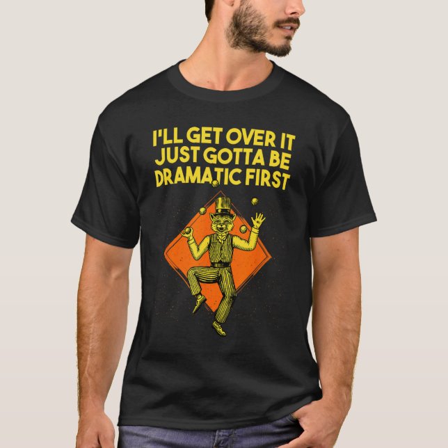 Camiseta Vou Superá-Lo. Tem De Ser Dramático Primeiro Sarcá (Frente)