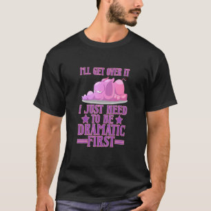 Camiseta Vou Superar Isso Eu Só Preciso Ser Dramático Prime