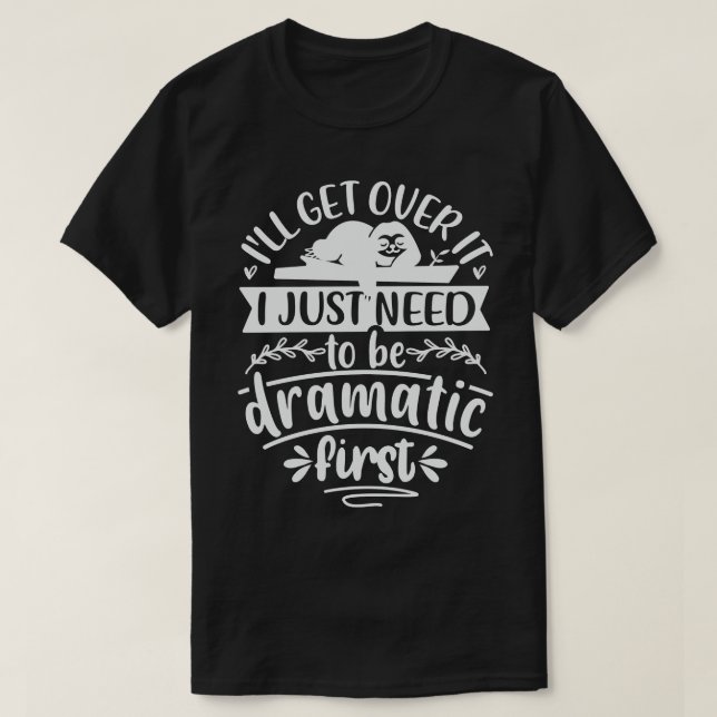 Camiseta Vou Superar Isso Eu Só Preciso Ser Dramático Prime (Frente do Design)