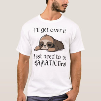 Camiseta Vou superar isso, só preciso ser Dramático primeir