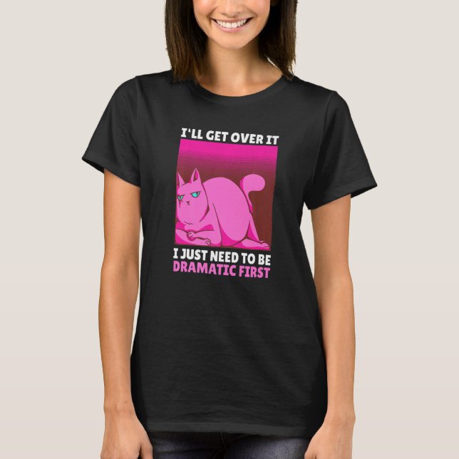 Camiseta Vou superar, só preciso ser dramático primeiro (Frente)
