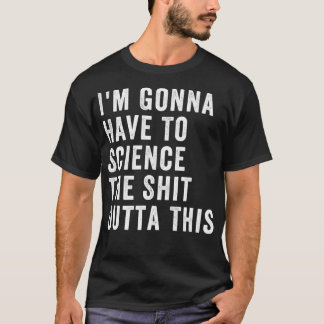 Camiseta Vou Ter Que Cimentar O Que Está Fazendo.
