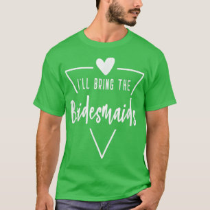 Camiseta Vou Trazer A Bridesmaid Heart Bridesmaid Noiva B