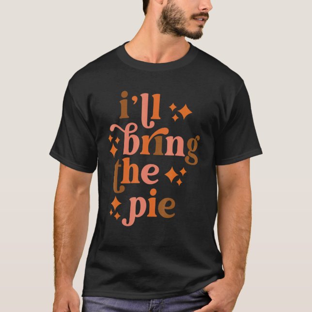 Camiseta Vou Trazer A Pie Engraçada Fama De Ação De Graças (Frente)
