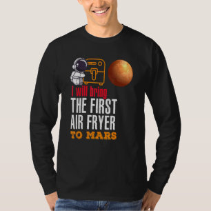 Camiseta Vou Trazer O Primeiro Fryer Para Marte