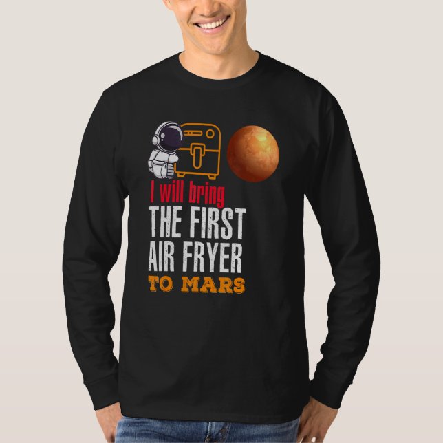 Camiseta Vou Trazer O Primeiro Fryer Para Marte (Frente)