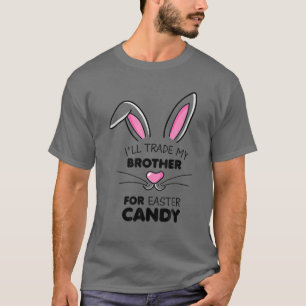 Camiseta Vou Trocar Meu Irmão Por Garotas Páscoas.