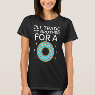 Camiseta Vou Trocar Meu Irmão Por Um Donut Doughnut 3