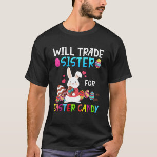 Camiseta Vou Trocar Minha Irmã Por Crianças Páscoas.