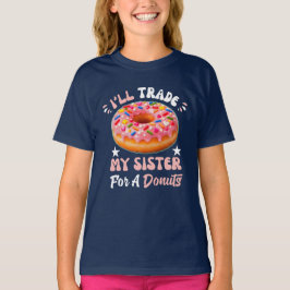 Camiseta vou trocar minha irmã por donuts