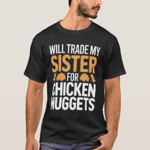 Camiseta Vou Trocar Minha Irmã por Nuggets de Frango Crianç