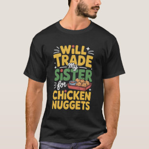 Camiseta Vou Trocar Minha Irmã por Nuggets de Frango Fast F