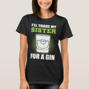 Camiseta Vou trocar minha irmã por um gim