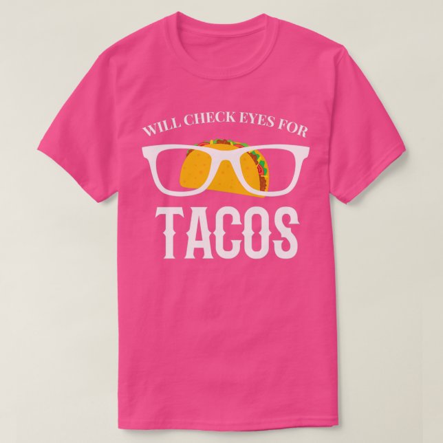 Camiseta Vou Verificar Olhos Para Tacos 1 (Frente do Design)