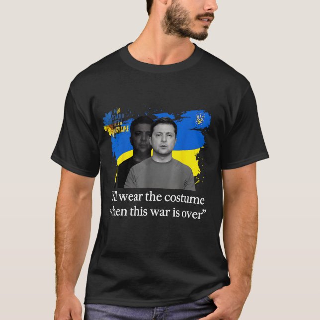 Camiseta "Vou Vestir a fantasia" Zelensky T-Shirt | Ucrânia (Frente)