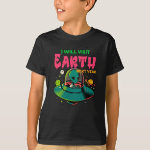 Camiseta Vou Visitar A Terra No Ano Que Vem!!!! Alienígena 
