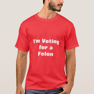 Camiseta Vou votar no Felon