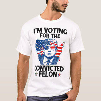 Camiseta Vou Votar pelo condenado Felon Funny Pro Trump