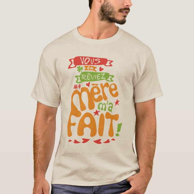 Camiseta vous_en_reviez_ma_mere_fait_citation_2320 (Frente)