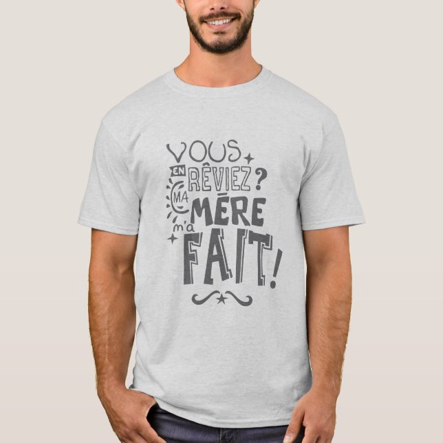 Camiseta vous_en_reviez_ma_mere_fait_citation_2390 (Frente)