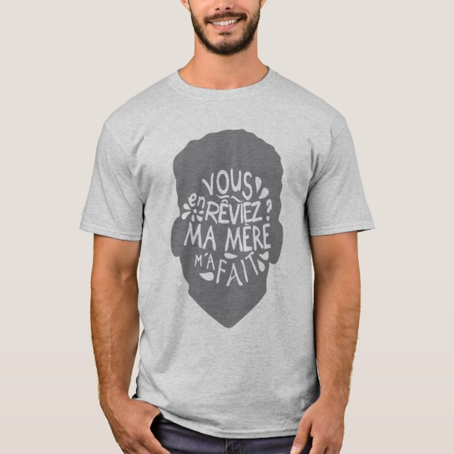 Camiseta vous_en_reviez_ma_mere_fait_citation_23901 (Frente)