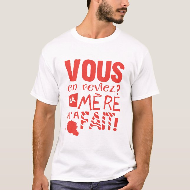 Camiseta vous en reviez ma mere fait citation humour (Frente)