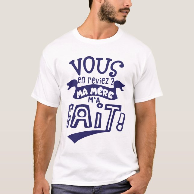 Camiseta vous en reviez ma mere fait citation slogan humori (Frente)