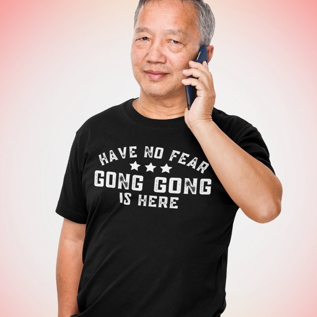 Camiseta Vovô Chinês Engraçado Não Tem Medo Que Gong Esteja (Funny Chinese Grandpa Have No Fear Gong Is Here T-Shirt
)