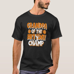 Camiseta Vovô Da Peça De Basquete Birthday Champ Boys