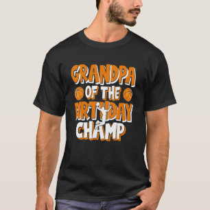 Camiseta Vovô Da Peça De Basquete Birthday Champ Boys