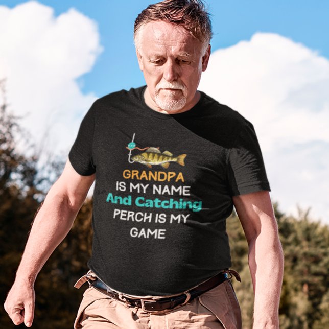 Camiseta Vovô De Pesca Perch (Grandpa is My Name and Catching Perch is My Game T-Shirt)
