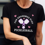 Camiseta Vovô Divertido Jogue Pickleball Engraçado Citação<br><div class="desc">Se você é a vovó que está sempre querendo fazer coisas divertidas e você joga picleball então esta t-shirt é perfeita para você! É também uma ideia perfeita de um neto a uma bola de picleball divertida jogando vovó.</div>