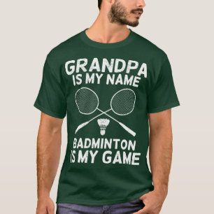 Camiseta Vovô É Meu Nome Badminton É Meu Jogo