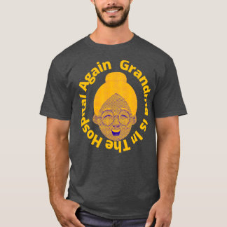 Camiseta Vovó Está No Hospital Novamente 2