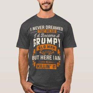 Camiseta Vovô Eu Nunca Sonhei Que Me Tornaria Um Velho Mal-