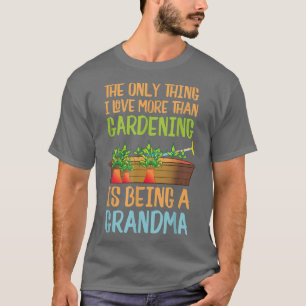 Camiseta Vovó Gardener A Única Coisa Que Eu Amo Mais Que G