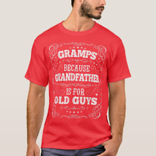 Camiseta Vovô Mens Gramps é para Caras Velhas Pai