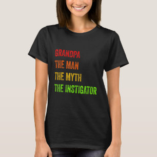 Camiseta Vovô O Homem O Mito O Instigador do Pai