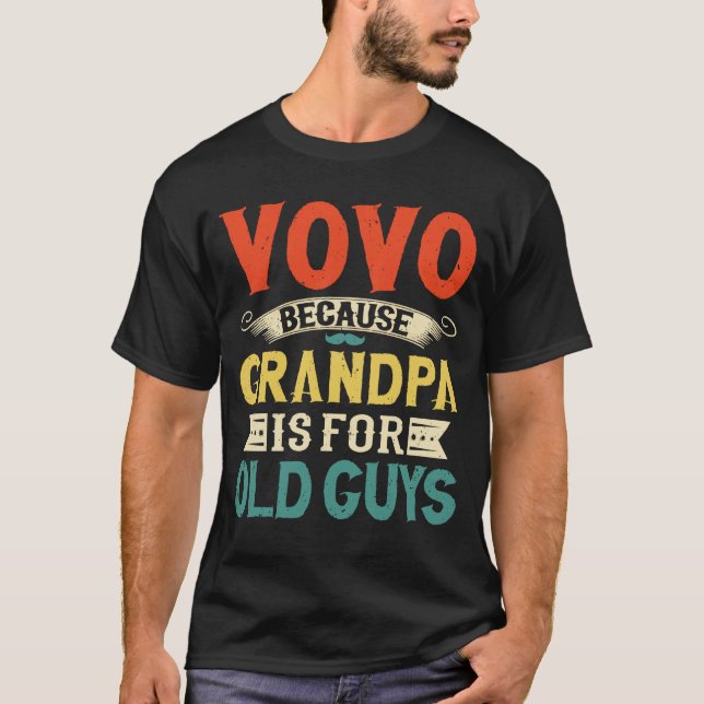 Camiseta Vovo Porque Vovô é para o Dia dos Pais dos Homens  (Frente)