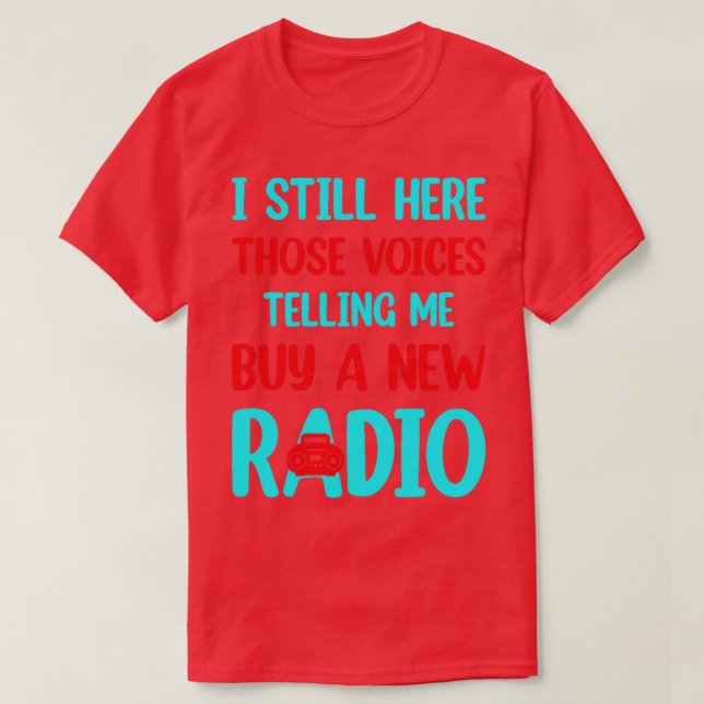 Camiseta vozes me dizendo comprar novo rádio (Frente do Design)