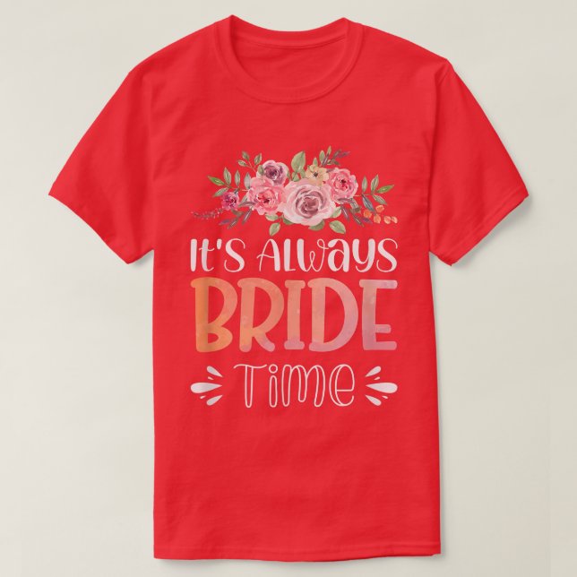 Camiseta Vwol It's Always Bride Time1268 (Frente do Design)