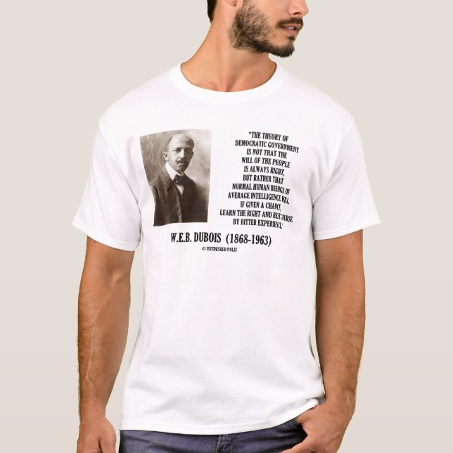Camiseta W.E.B. Teoria de Dubois do governo democrático (Frente)