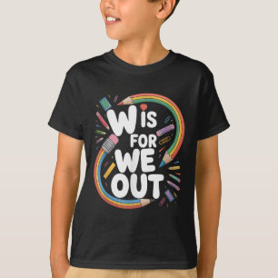 Camiseta W é Nós Estamos Fora Humor de Professor Escolas Fe