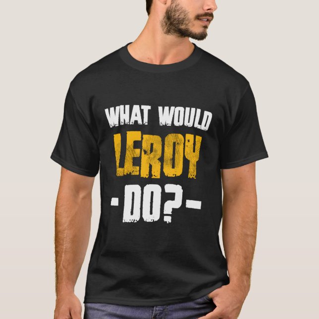 Camiseta W Will Leroy Do Name Leroy (Frente)