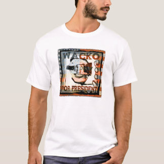 Camiseta wacko para o presidente…